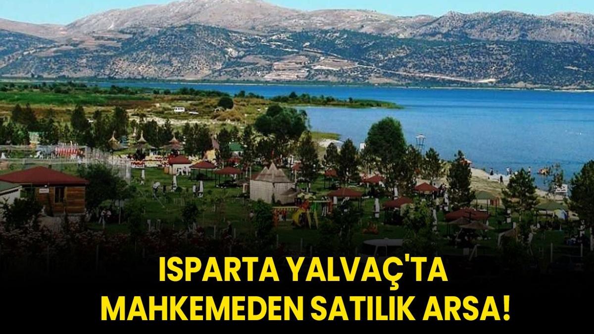 Isparta Yalva'ta mahkemeden satlk arsa!