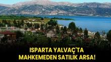 Isparta Yalva'ta mahkemeden satlk arsa!