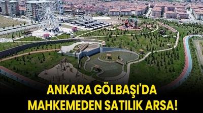 Ankara Glba'da mahkemeden satlk arsa!