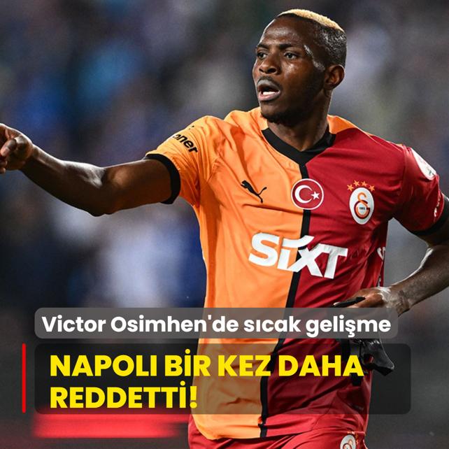 Napoli bir kez daha reddetti! Victor Osimhen'de scak gelime