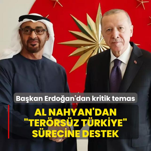 Bakan Erdoan'dan kritik grme! Al Nahyan'dan Terrsz Trkiye srecine destek
