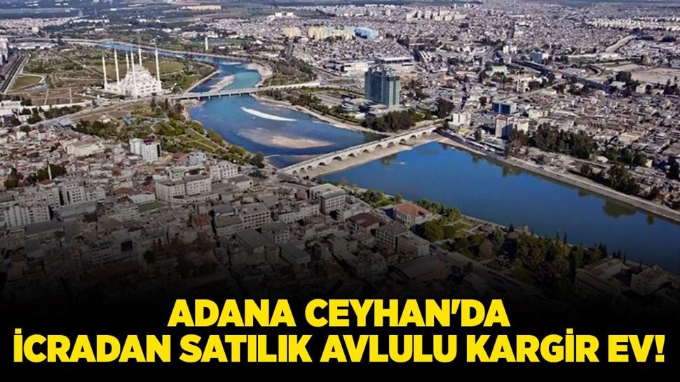 Adana Ceyhan'da icradan satlk avlulu kargir ev!