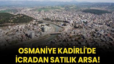 Osmaniye Kadirli'de icradan satlk arsa!