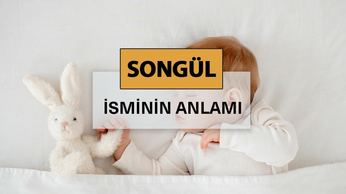 Songl isminin anlam nedir" Songl ne demek, kelime anlam ve kkeni