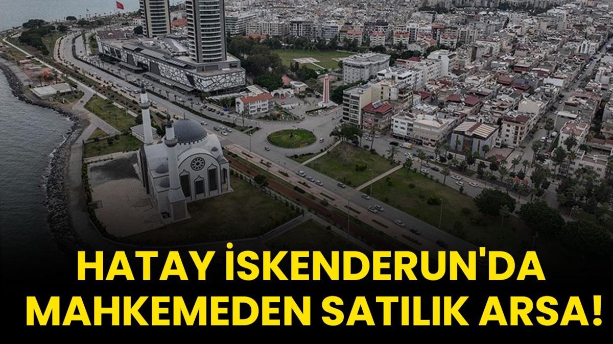 Hatay skenderun'da mahkemeden satlk arsa!