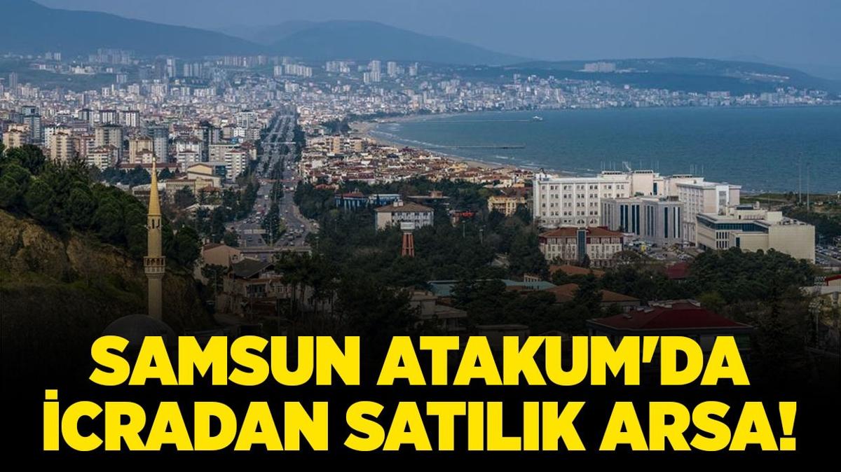 Samsun Atakum'da icradan satlk arsa!
