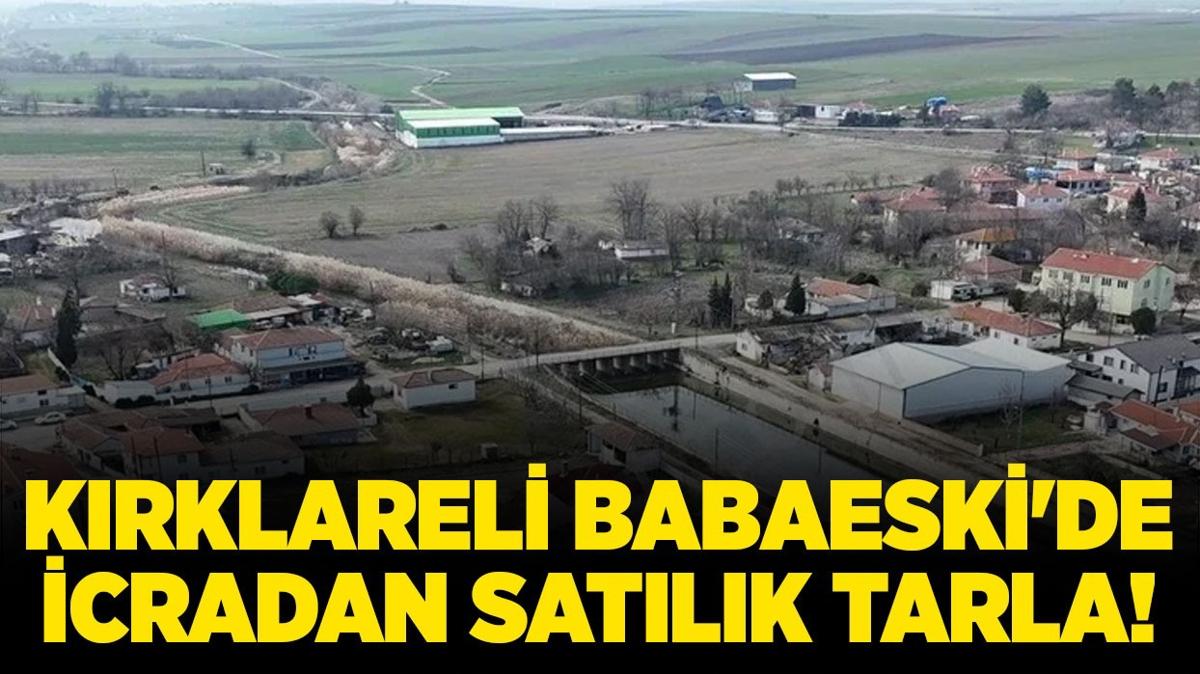 Krklareli Babaeski Sinanl Ky'nde icradan satlk tarla!
