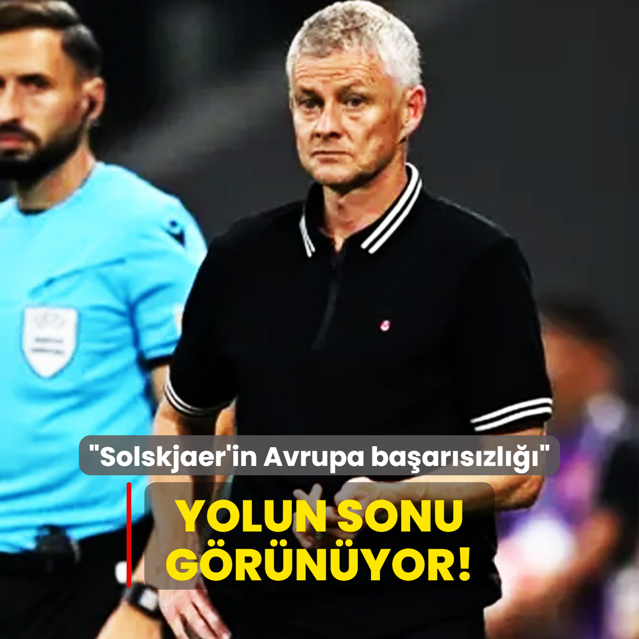 Yolun sonu grnyor!