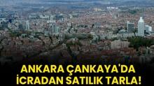 Ankara ankaya'da icradan satlk tarla!