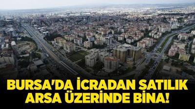 Bursa Nilfer'de icradan satlk arsa zerinde bina!