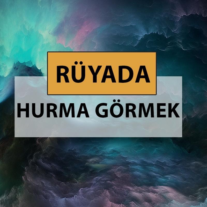 Rüyada hurma görmek ne anlama gelir, ne demek? Rüyada hurma görmek neye delalettir?