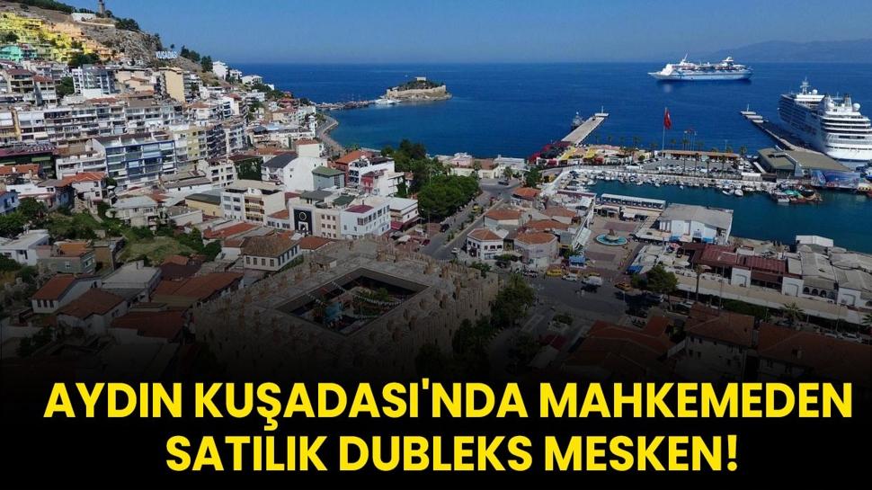 Aydın Kuşadası'nda mahkemeden satılık dubleks mesken!