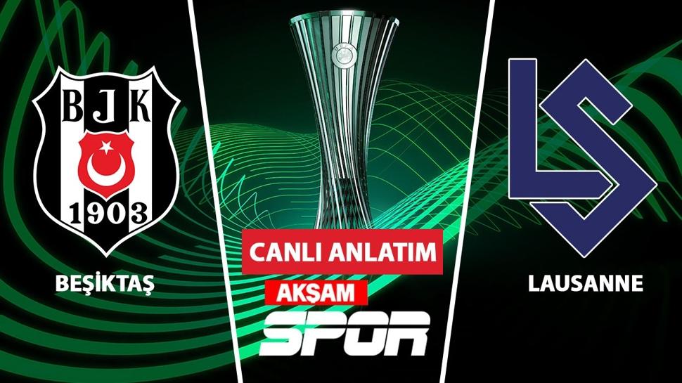 CANLI: Beşiktaş - Lausanne
