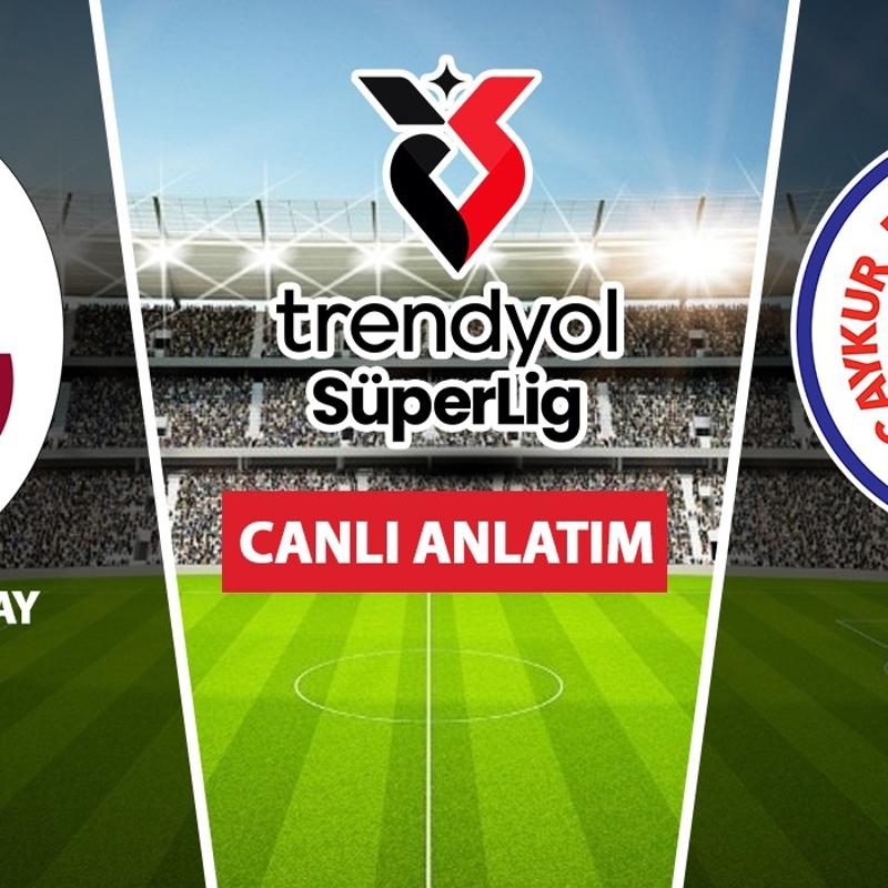 CANLI: Galatasaray - aykur Rizespor