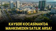 Kayseri Kocasinan'da mahkemeden satlk arsa!