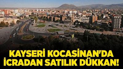 Kayseri Kocasinan'da icradan satlk dkkan!