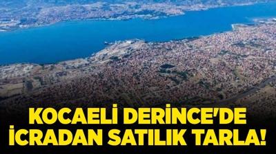 Kocaeli Derince'de icradan satlk tarla!