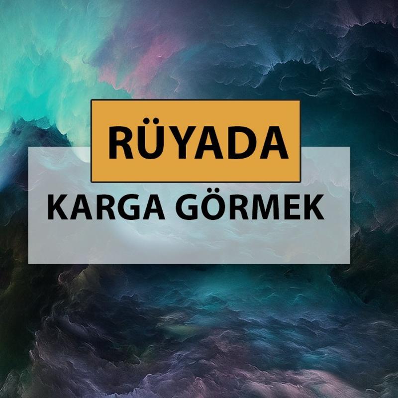 Rüyada karga görmek ne anlama gelir, ne demek? Rüyada karga görmek neye delalettir?