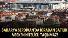 Sakarya Serdivan'da icradan satlk mesken nitelikli tanmaz!