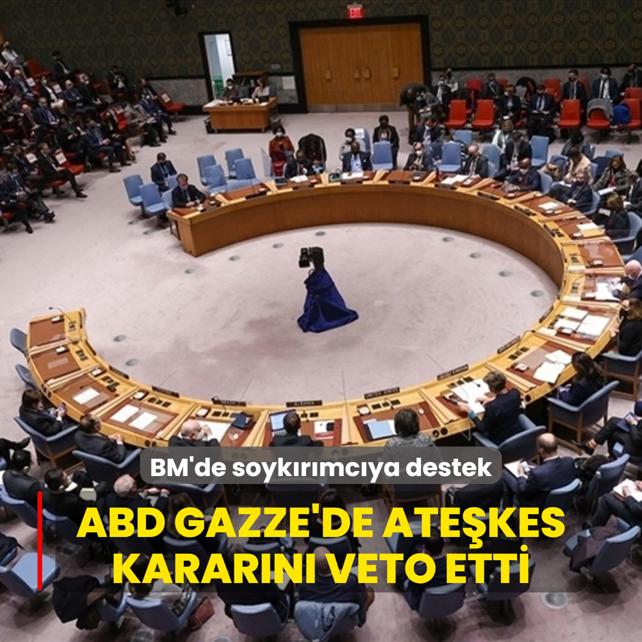 BM'de soykrmcya destek... ABD Gazze'de atekes kararn veto etti