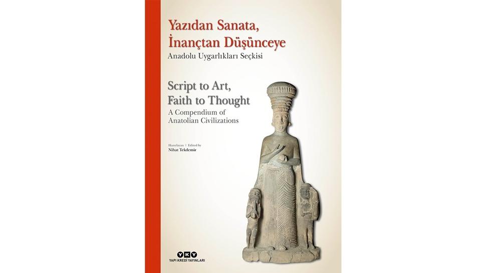 Anadolu Uygarlklar Serisi zel bir seki ile devam ediyor: Yazdan Sanata, nantan Dnceye