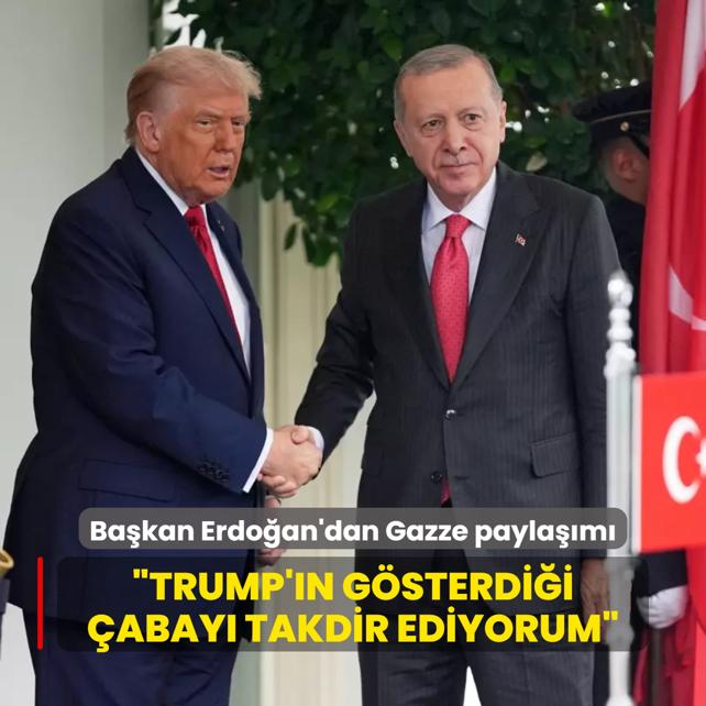 Bakan Erdoan'dan Gazze paylam: Trump'n gsterdii abay takdir ediyorum