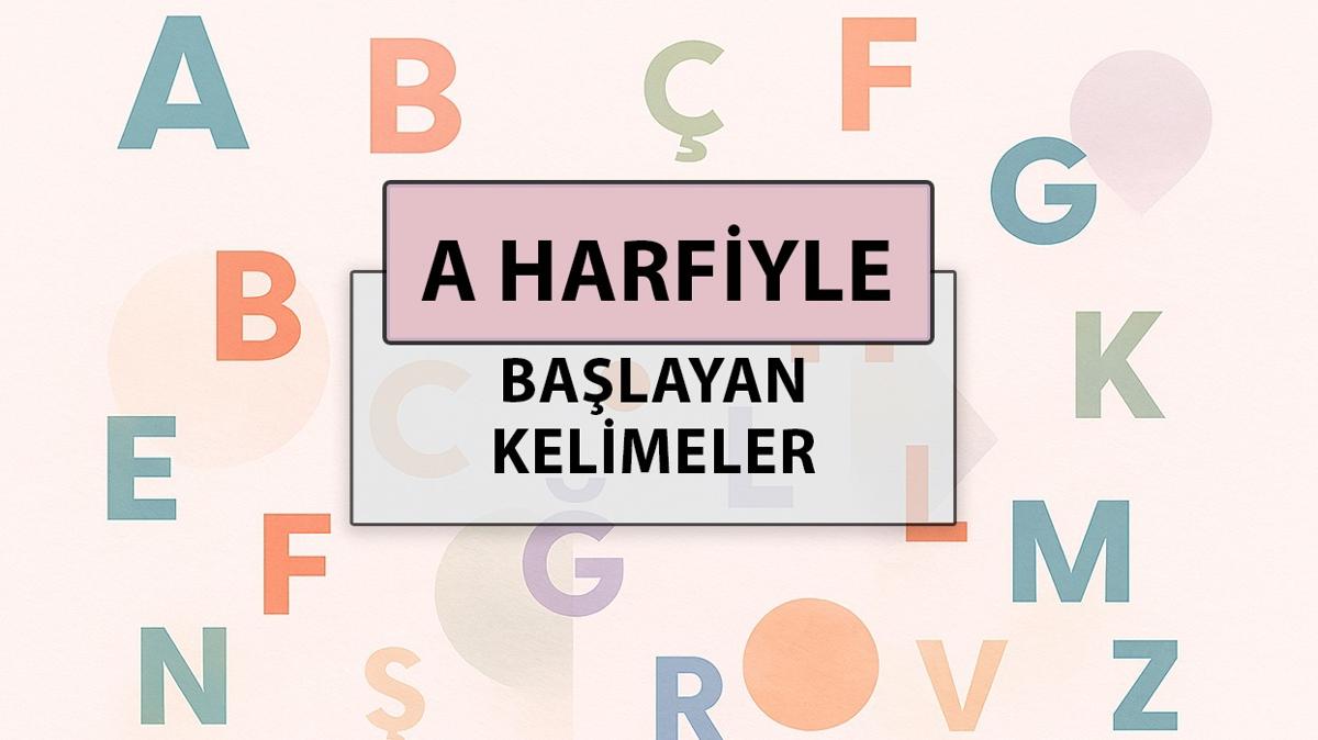 a harfi a harfiyle balayan kelimeler a harfiyle balayan kelimeler ve anlamlar fotoraflar resimleri
