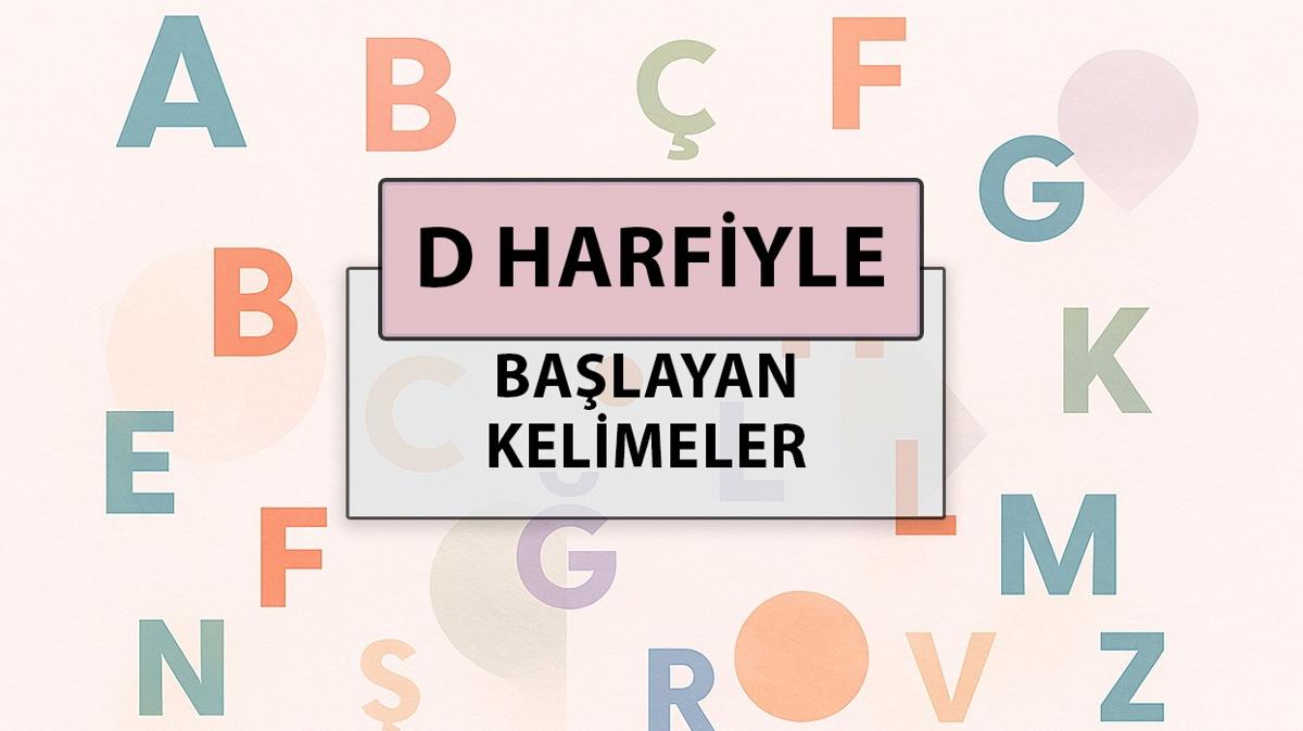 d harfiyle balayan kelimeler d harfiyle balayan kelimeler ve anlamlar d harf fotoraflar resimleri