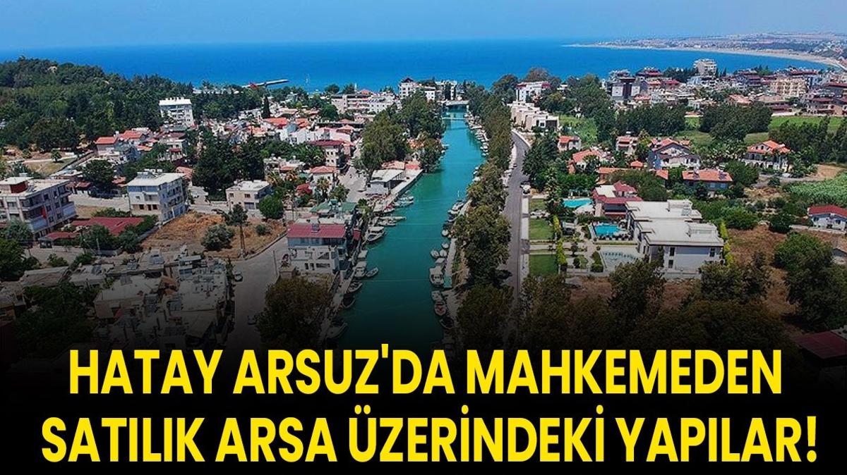 Hatay Arsuz 1.151 metrekare mahkeme sat fotoraflar resimleri