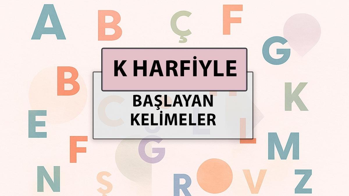k harfiyle balayan kelimeler k harfiyle balayan kelimeler ve anlamlar kelime ve anlamlar fotoraflar resimleri