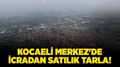 Kocaeli Merkez'de icradan satlk tarla!
