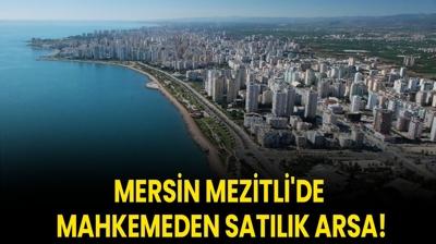 Mersin Mezitli'de mahkemeden satlk arsa!
