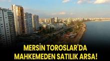 Mersin Toroslar'da mahkemeden satlk arsa!