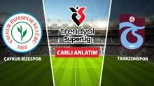 CANLI! aykur Rizespor - Trabzonspor