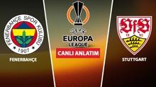 CANLI: Fenerbahe - Stuttgart