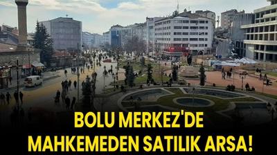 Bolu Merkez'de mahkemeden satlk arsa!