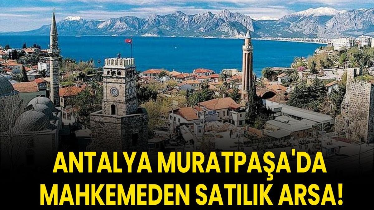 Antalya arsa sat  Muratpaa mahkeme  526 metrekare arsa fotoraflar resimleri