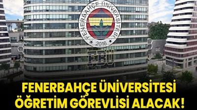 Fenerbahe niversitesi retim Grevlisi alacak!