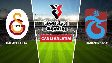 CANLI: Galatasaray - Trabzonspor