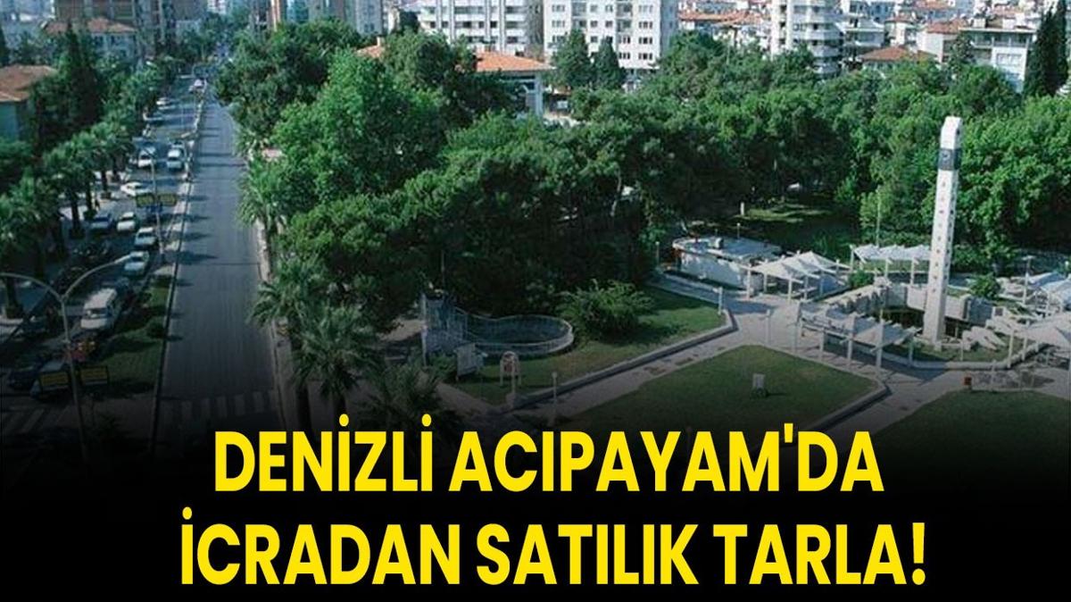Denizli tarla sat  Acpayam icra  12.553 metrekare fotoraflar resimleri