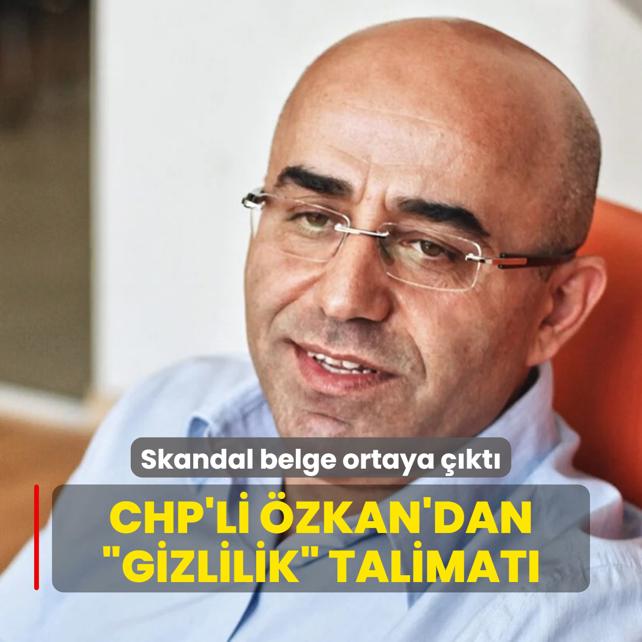 CHP'li zkan'dan gizlilik talimat