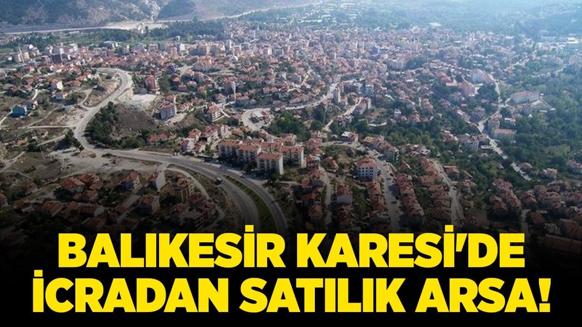 balkesir karesi arsa icradan satlk arsa icra ilanlar fotoraflar resimleri