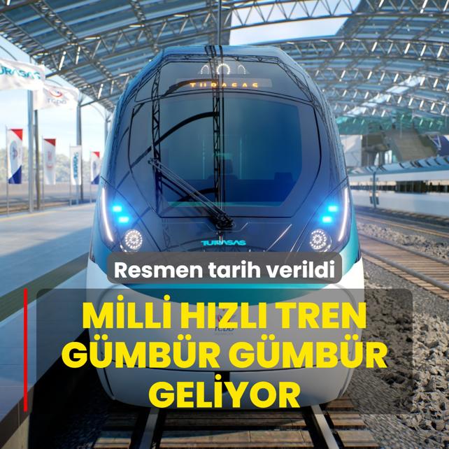 Milli hzl tren gmbr gmbr geliyor.... Resmen tarih verildi