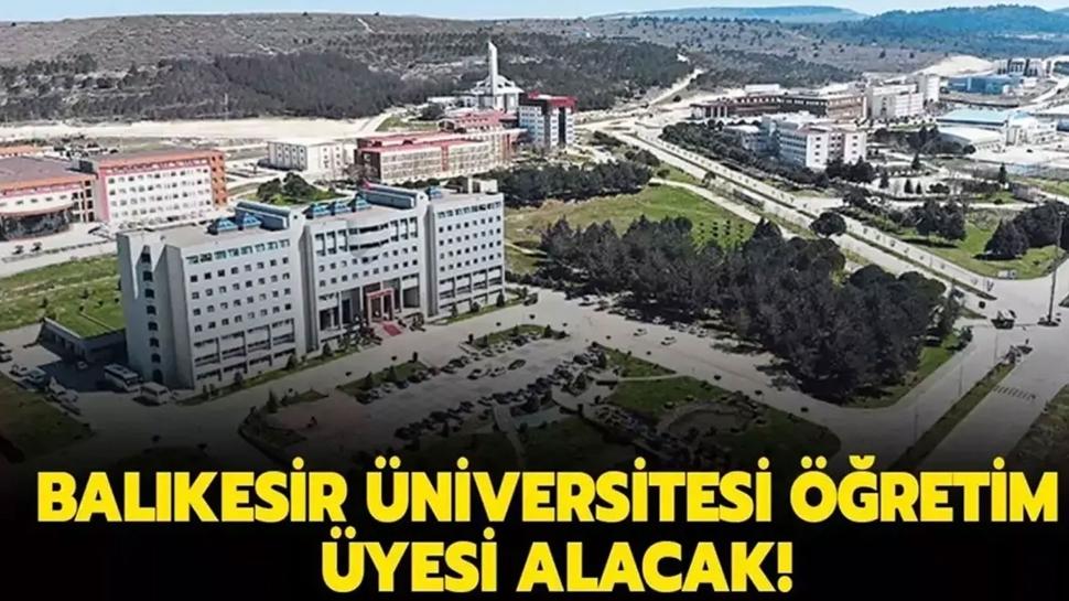 Balıkesir Üniversitesi Öğretim üyesi alacak!
