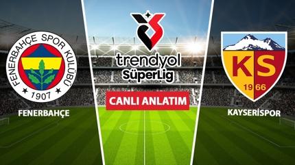 CANLI: Fenerbahe - Kayserispor