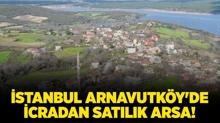 stanbul Arnavutky'de  3.411.200 TL'ye icradan satlk arsa!