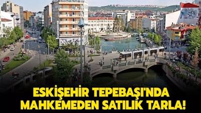 Eskiehir Tepeba'nda mahkemeden satlk tarla!