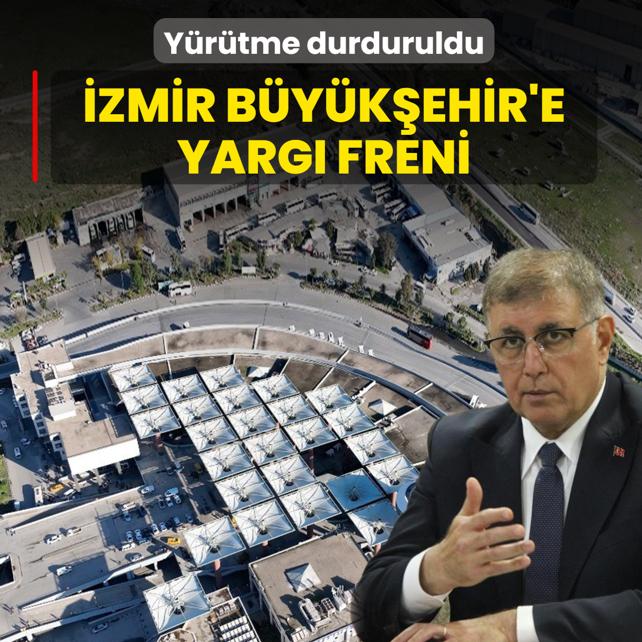zmir Bykehir'e yarg freni! Yrtme durduruldu