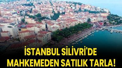 stanbul Silivri'de mahkemeden satlk tarla!