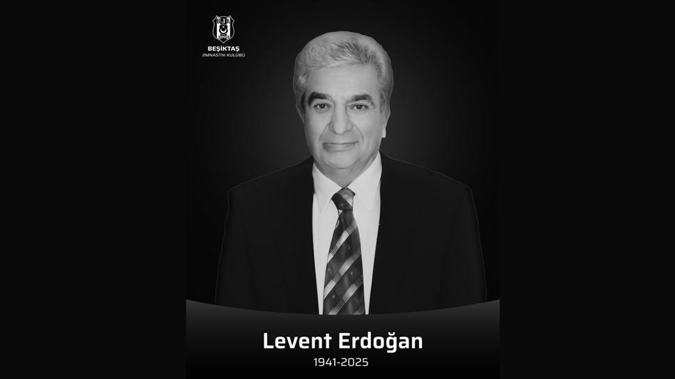Beşiktaş'ın eski asbaşkanlarından Levent Erdoğan vefat etti